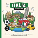 Italia Malebok for barn fra 4 år: En morsom reise gjennom Italia for å fargelegge og lære om Roma, pizza, Colosseum og Venezia