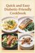 Quick and Easy Diabetic-Friendly Cookbook
