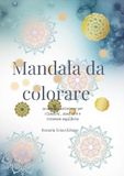 Colora i mandala. Ediz. illustrata
