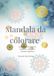Colora i mandala. Ediz. illustrata
