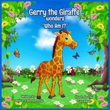 Gerry the Giraffe wonders "Who Am I?" Paperback