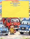 Tatü-Tata Einsatzkräfte im Einsatz: Malbuch für Kinder ab 2 Jahren, Polizei, Feuerwehr, Bergwacht, THW, Rettungsdienst
