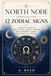 North Node Through the 12 Zodiac Signs: A Complete Guide to Soul Purpose, Karmic Lessons, Relationships, Career, and Spiritual Growth