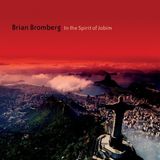 Sonic Rendezvous Brian Bromberg In The Spirit Of Jobim