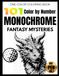 101 Color by Number Monochrome Dragon & Fantasy Mysteries: One-Color Coloring Book for Adults Featuring Dragons, Mythical Creatures, Wizards, Knights, Fairies & Magical Adventures