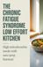 The Chronic Fatigue Syndrome Low Effort Kitchen: High Mitochondria Meals with Zero Prep Burnout