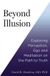 Beyond Illusion: Exploring Perception, Ego and Meditation on the Path to Truth