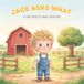 Jace Asks What: A First Book of What Questions