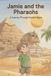 Jamie's Big Learning Adventures- Jamie and the Pharaohs A Journey Through Ancient Egypt