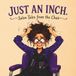 Just an inch: Salon Tales from the Chair. Sarcastic and True Stories of Hair Disasters and Stylist Confessions.