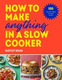 How Ebury Press How to Make Anything in a Slow Cooker