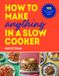How Ebury Press How to Make Anything in a Slow Cooker