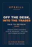 Off the Desk, Into the Trades: The Mid-Career Guide to Paid Apprenticeships in Electrical, HVAC, and Plumbing — at 30, 40, and Beyond