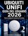Ubiquiti UniFi Guía del usuario 2026