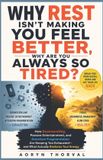 Why Aoryn Thorval The Mental Energy Series: Why Rest Isn't Making You Feel Better, Why Are You Always So Tired?