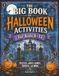 The Big Book of Halloween Activities for Kids 8 - 12: Puzzles, Jokes, Games, Recipes, and More
