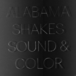 Alabama Shakes - Sound & Color