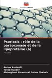 Psoriasis Editions Notre Savoir Psoriasis: rôle de la paraoxonase et de la lipoprotéine (a) Paperback