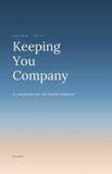 Keeping Independently Published Keeping You Company: A companion for the fourth trimester Paperback