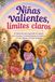 Niñas valientes, límites claros: 15 historias para aprender el respeto por el cuerpo, el consentimiento, la confianza en una misma y el valor de hablar