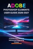 Adobe Photoshop Elements User Guide 2026-2027