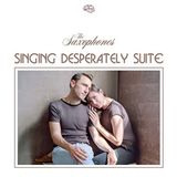 Singing The Saxophones Singing Desperately Suite 7" Vinyl