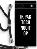 Case Company® - Google Pixel 6a Case with Cord - Ik pak nooit op - Black - Phone Case with Black Cord - All-Around Protection and Over the Screen Edge