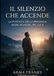 Il silenzio che accende: La potenza della presenza: meno rumore, più luce