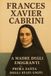 Frances Independently Published Frances Xavier Cabrini: La Madre degli Emigranti Prima Santa degli Stati Uniti Paperback
