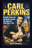 CARL PERKINS: Rockabilly-Pionier und Sun-Records-Legende – Wer prägte den frühen Rock ’n’ Roll