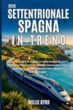 SETTENTRIONALE Bol Settentrionale Spagna in Treno 2026
