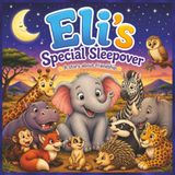 Eli's Special Sleepover - A story about friendship: A Sweet Bedtime Story About Kindness and Community | 74 pages | pictures, reading and coloring