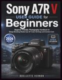 Sony A7R V User Guide for Beginners