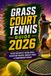 GRASS COURT TENNIS GUIDE 2026