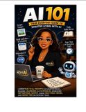 AI Independently Published AI 101: Your Everyday Guide to Smarter Living With AI Paperback