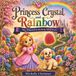 Princess The Evermeadow Adventures- Princess Crystal and Rainbow