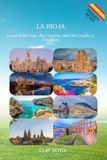 LA RIOJA: Land of the Vine, the Camino, and the Cradle of Castilian|A Complete Portrait of the Spanish Wine Country