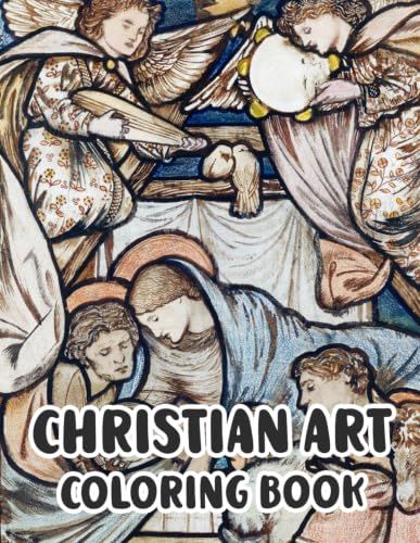 Christian Art Coloring Book: Colouring Pages Of Real Religious Paintings Holy Bible Stories Jesus Christ Mary Portrait Catholic Angel Pope Spirit ... Easy Fun Mindful Relaxation & Stress Relief