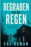 Begraben nach dem Regen: Sie verschwand in Schande. Sie kehrte als Beweis zurück.