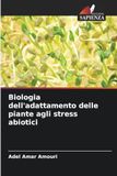 Biologia dell'adattamento delle piante agli stress abiotici