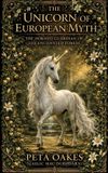 The Celtic and Mythic Realms-The Unicorn of European Myth