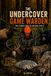 THE UNDERCOVER GAME WARDEN: TRUE STORIES FROM THE MAN WHO LIVED IT