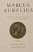 Marcus Aurelius: The Life and Philosophy of a Stoic Emperor