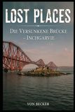 Lost Places I Die versunkene Brücke – Inchgarvie: Fundamente eines gescheiterten Großprojekts