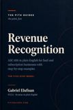 Revenue Recognition: ASC 606 in Plain English for SaaS and Subscription Businesses