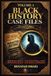 Black History Case Files: Buried Heritage Special Edition