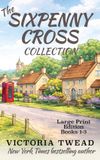 The Sixpenny Cross Collection - LARGE PRINT