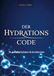 Der Hydrations-Code: Die beste Hydration für den Menschen