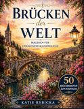 Brücken der Welt Malbuch für Erwachsene
