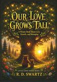Our Love Grows Tall: A Picture Book About Love, Growth, and Belonging